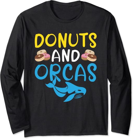 Donuts and Orcas Donuts Lover Orca Whale Long Sleeve T-Shirt